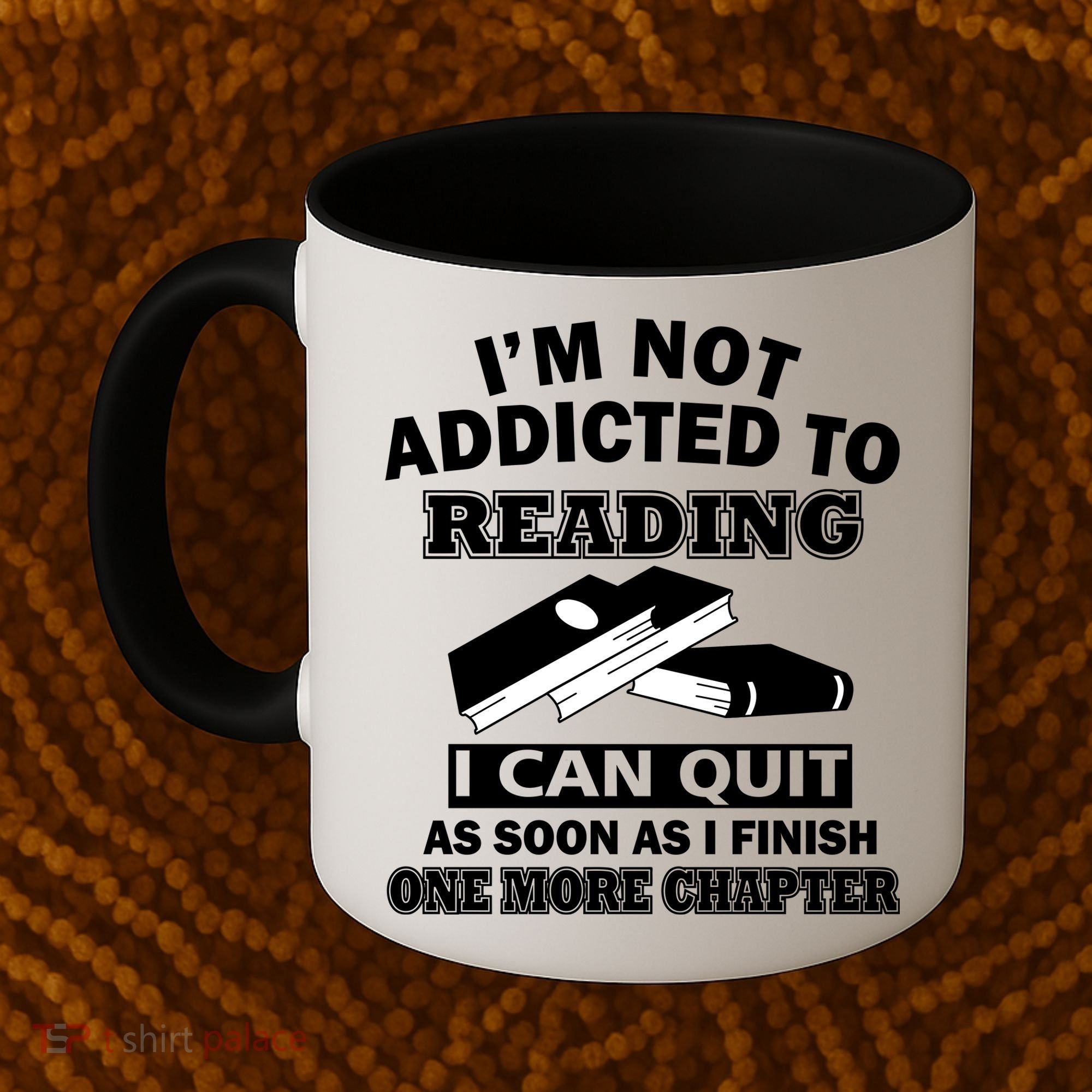I'm Not Addicted To Reading Can Quit After One Chapter Coffee Mug