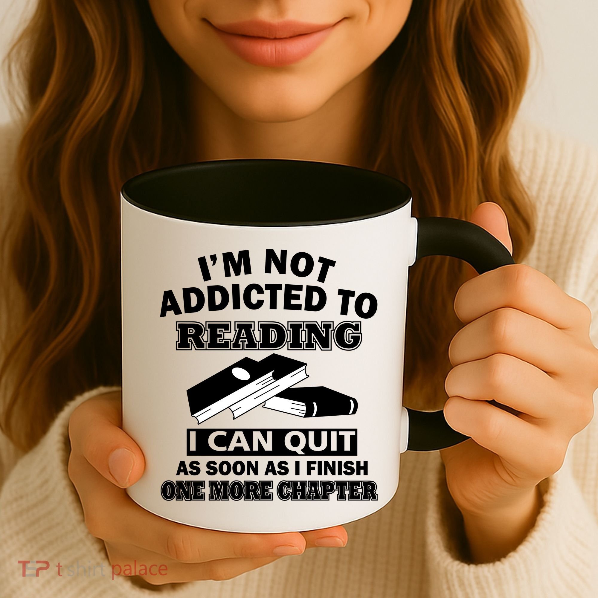 I'm Not Addicted To Reading Can Quit After One Chapter Coffee Mug
