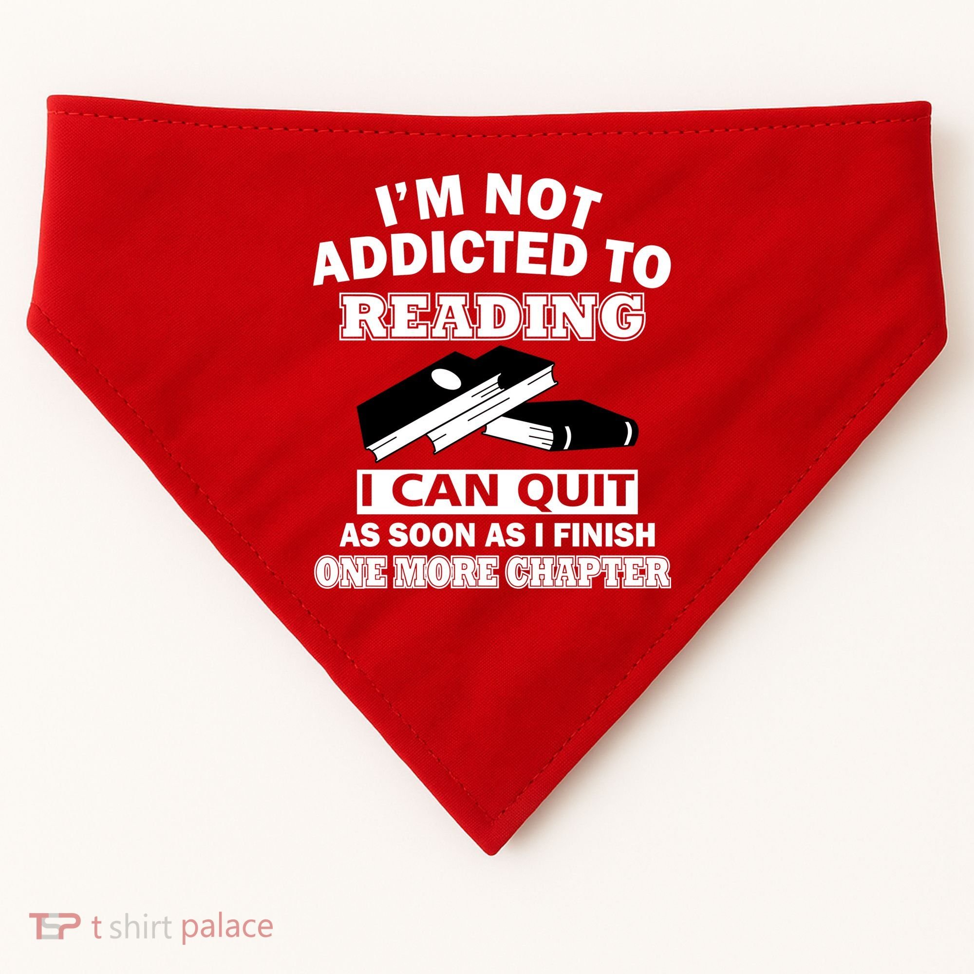 I'm Not Addicted To Reading Can Quit After One Chapter USA-Made Doggie Bandana