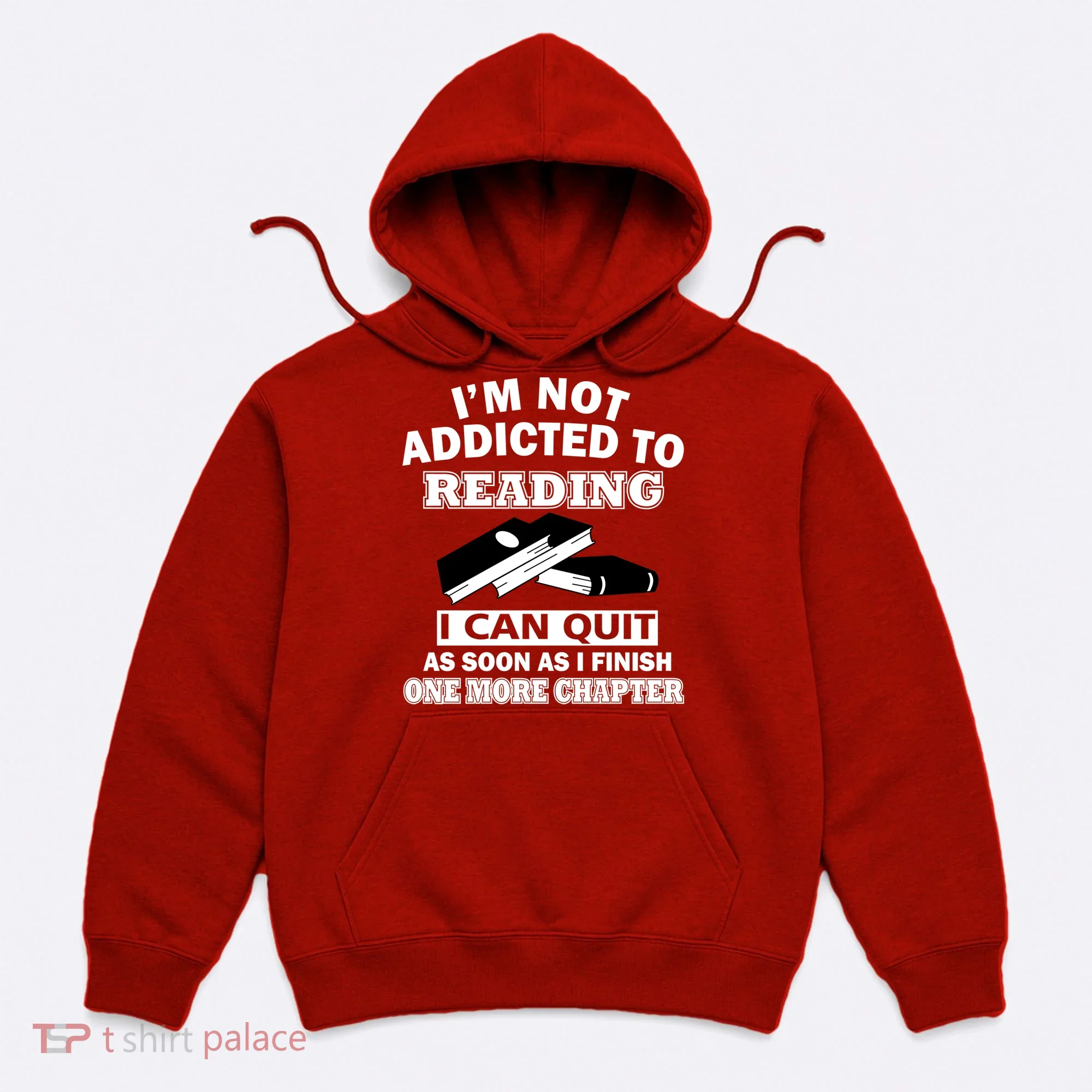 I'm Not Addicted To Reading Can Quit After One Chapter Hoodie