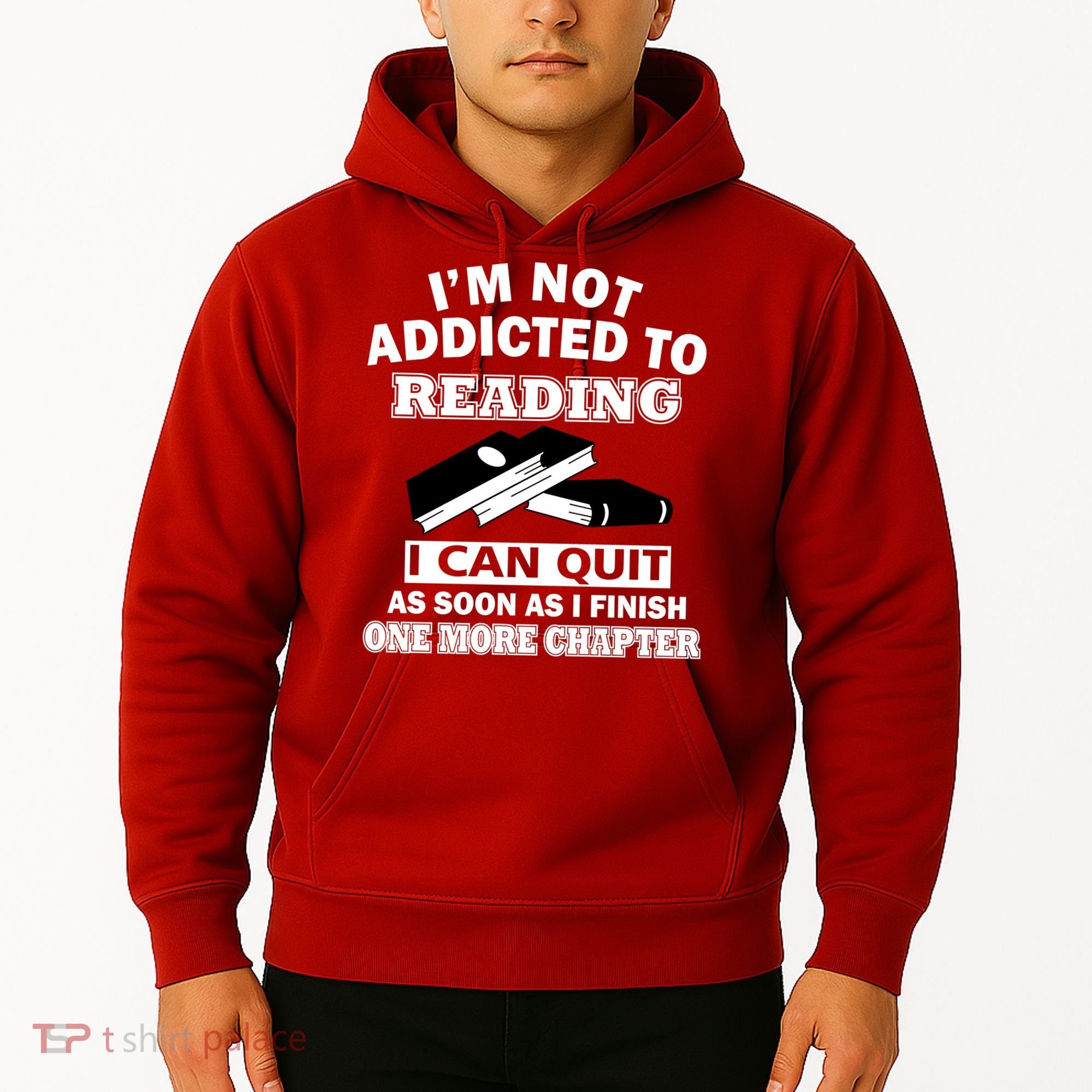 I'm Not Addicted To Reading Can Quit After One Chapter Hoodie