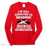 I'm Not Addicted To Reading Can Quit After One Chapter Long Sleeve Shirt thumb 0