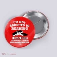 I'm Not Addicted To Reading Can Quit After One Chapter Button thumb 0
