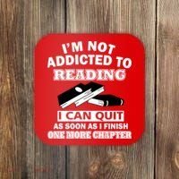 I'm Not Addicted To Reading Can Quit After One Chapter Coaster thumb 0