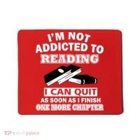 I'm Not Addicted To Reading Can Quit After One Chapter Mousepad thumb 0