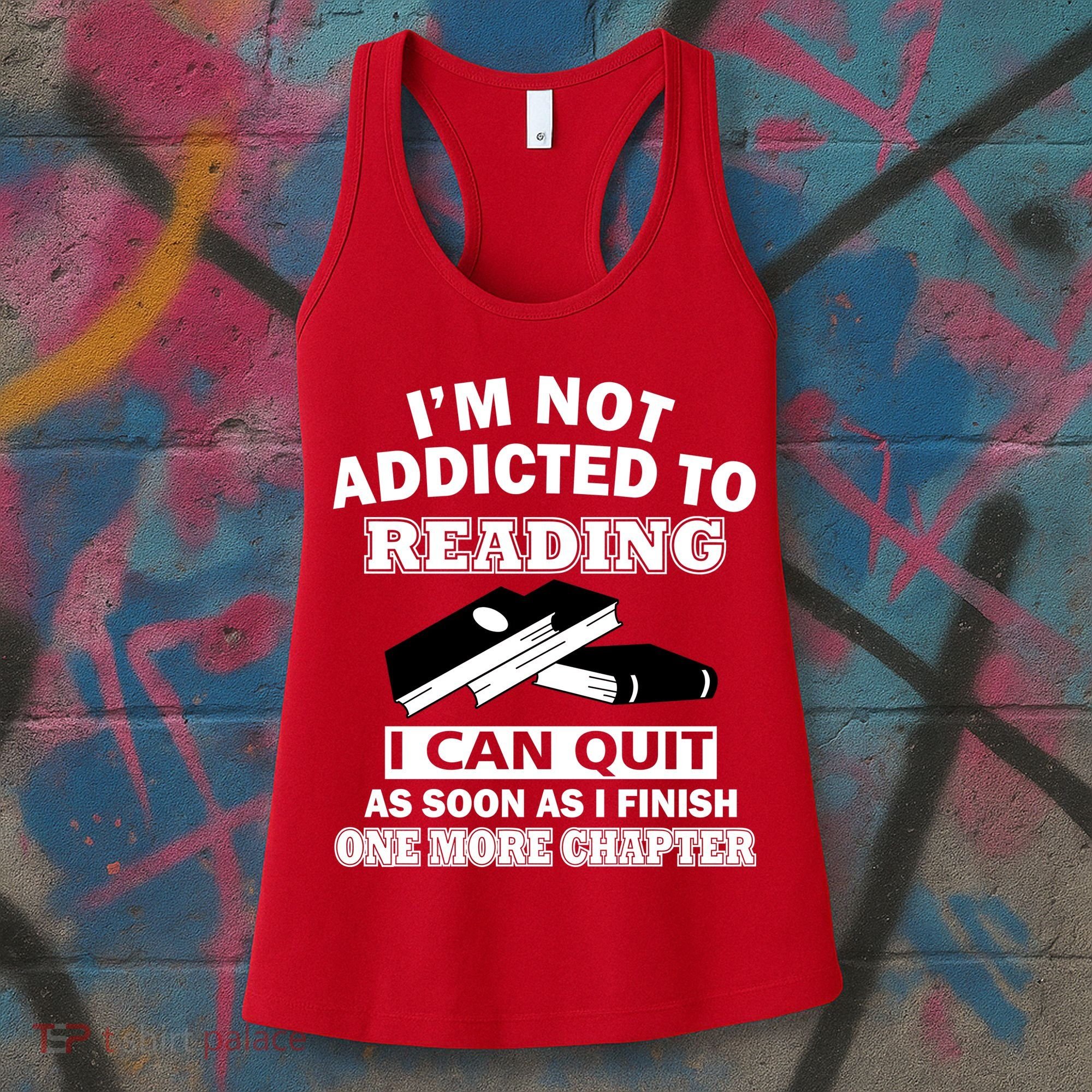 I'm Not Addicted To Reading Can Quit After One Chapter Women's Tank Top