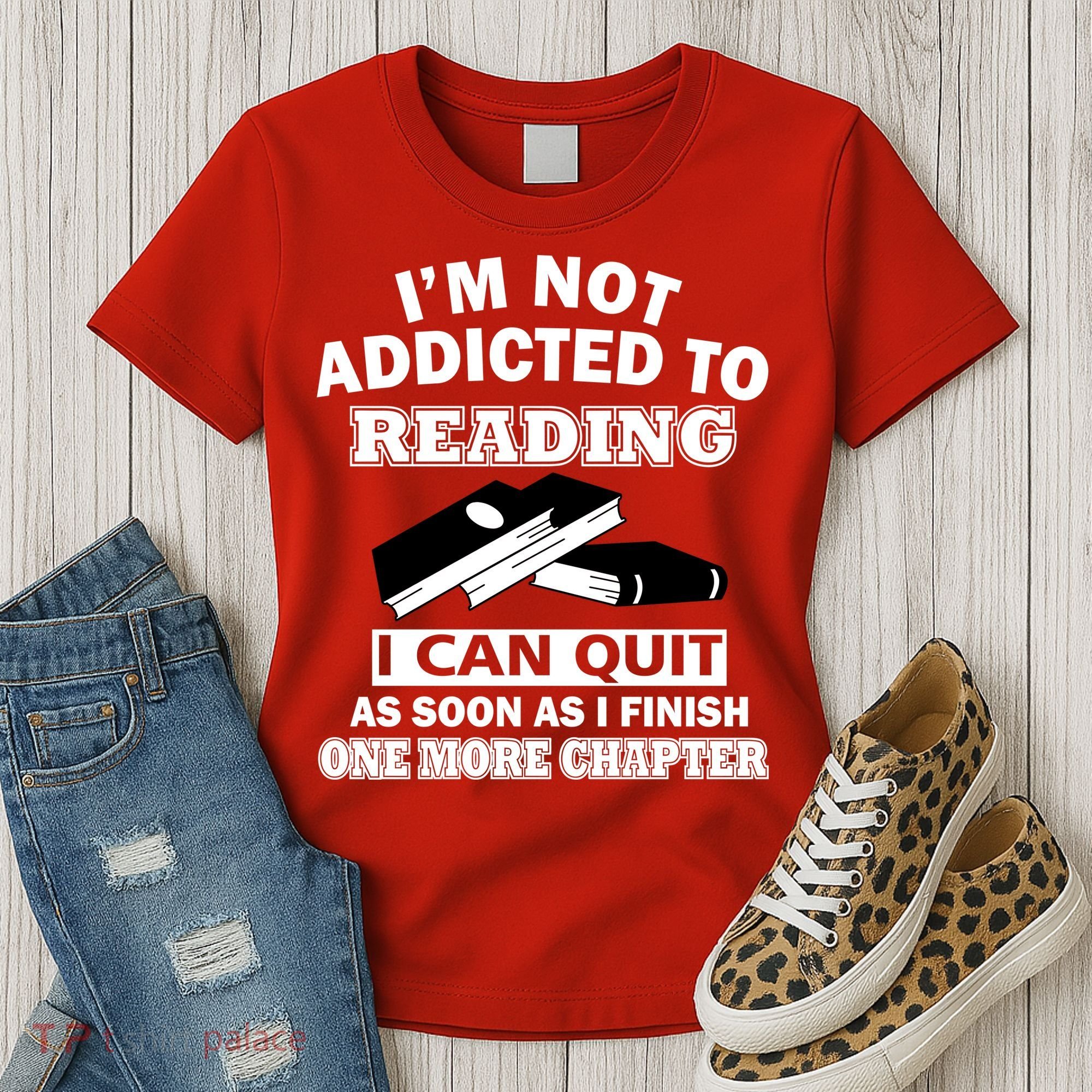 I'm Not Addicted To Reading Can Quit After One Chapter Women's T-Shirt