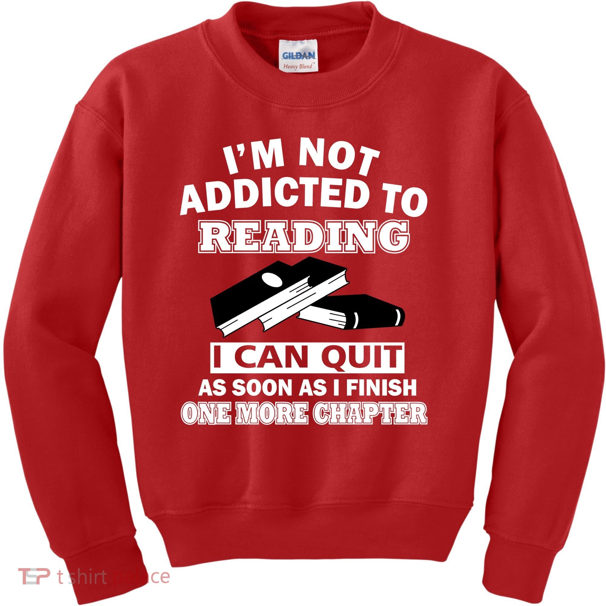 I'm Not Addicted To Reading Can Quit After One Chapter Kids Sweatshirt