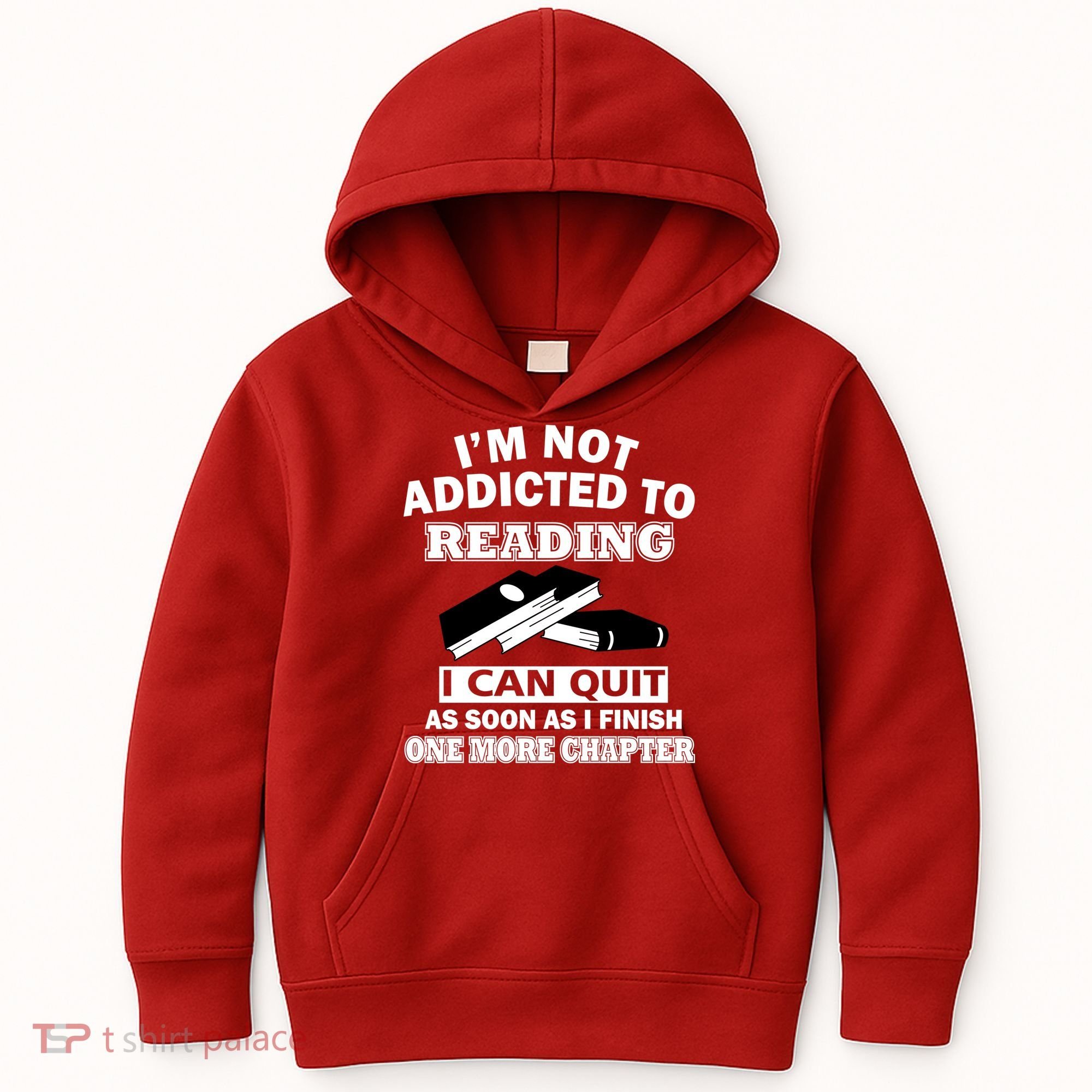 I'm Not Addicted To Reading Can Quit After One Chapter Kids Hoodie