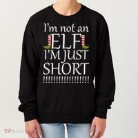 I'm Not An Elf! I'm Just Short Funny Christmas Women's Sweatshirt thumb 0