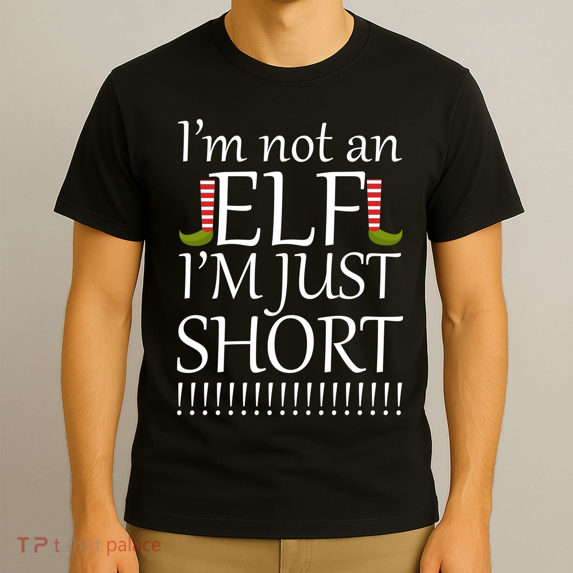 I'm Not An Elf! I'm Just Short Funny Christmas T-Shirt