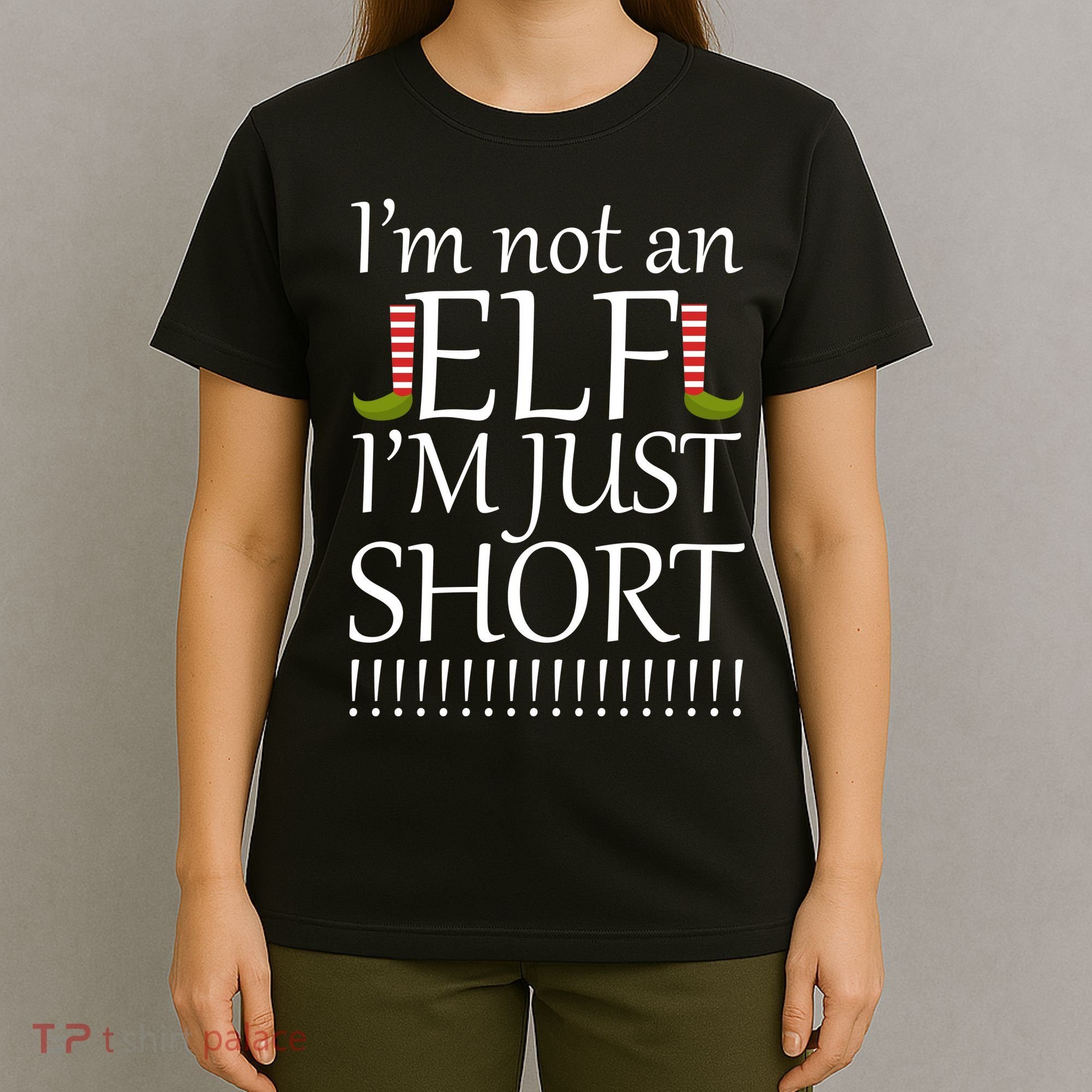 I'm Not An Elf! I'm Just Short Funny Christmas T-Shirt