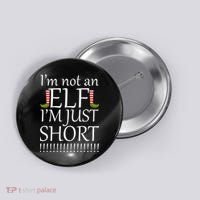 I'm Not An Elf! I'm Just Short Funny Christmas Button thumb 0
