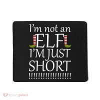 I'm Not An Elf! I'm Just Short Funny Christmas Mousepad thumb 0