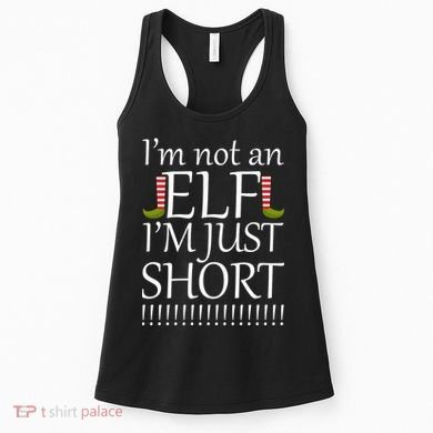 I'm Not An Elf! I'm Just Short Funny Christmas Women's Tank Top