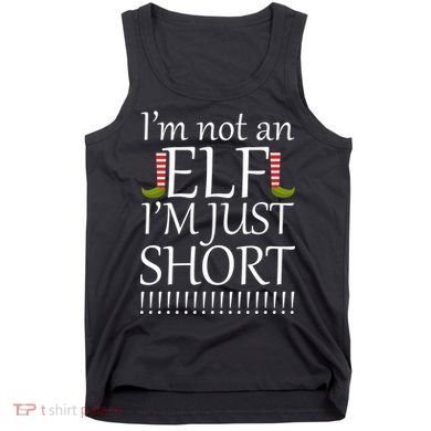 I'm Not An Elf! I'm Just Short Funny Christmas Tank Top