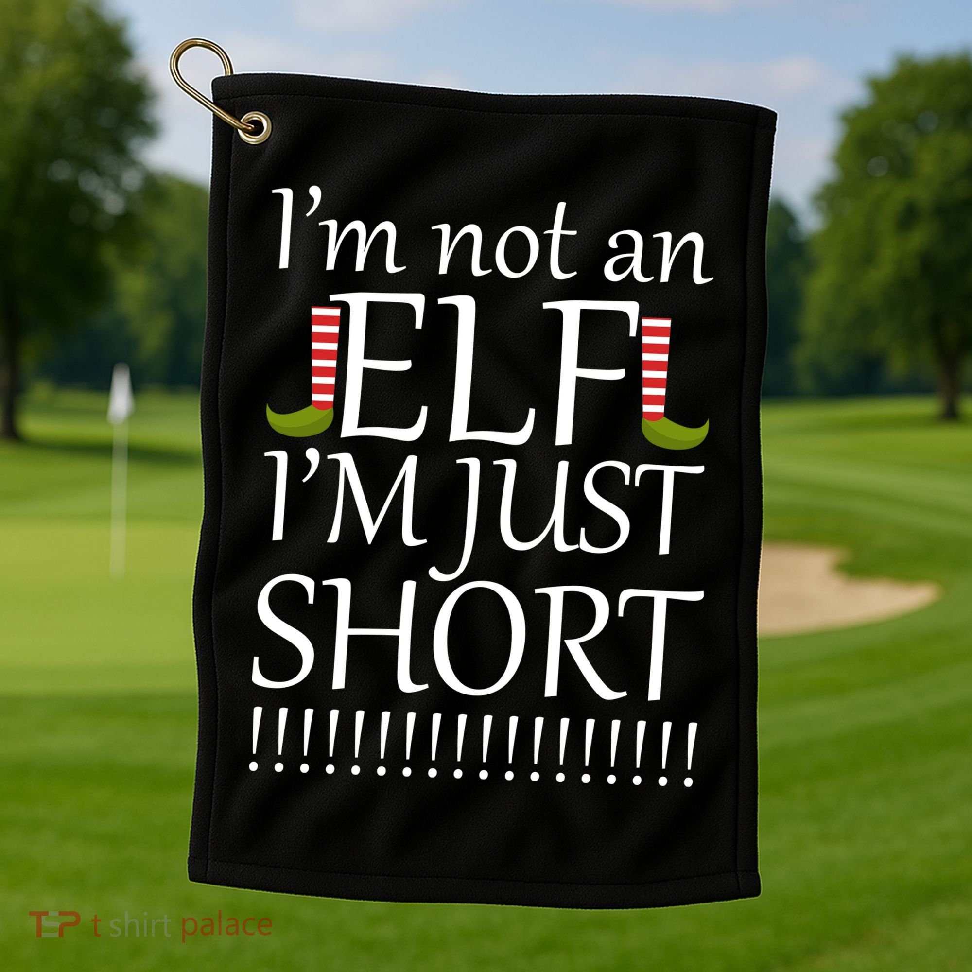 I'm Not An Elf! I'm Just Short Funny Christmas Golf Towel