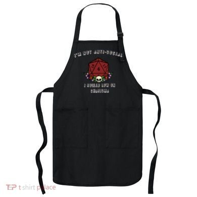 I'm Not Anti-Social I Rolled Low On Charisma Apron