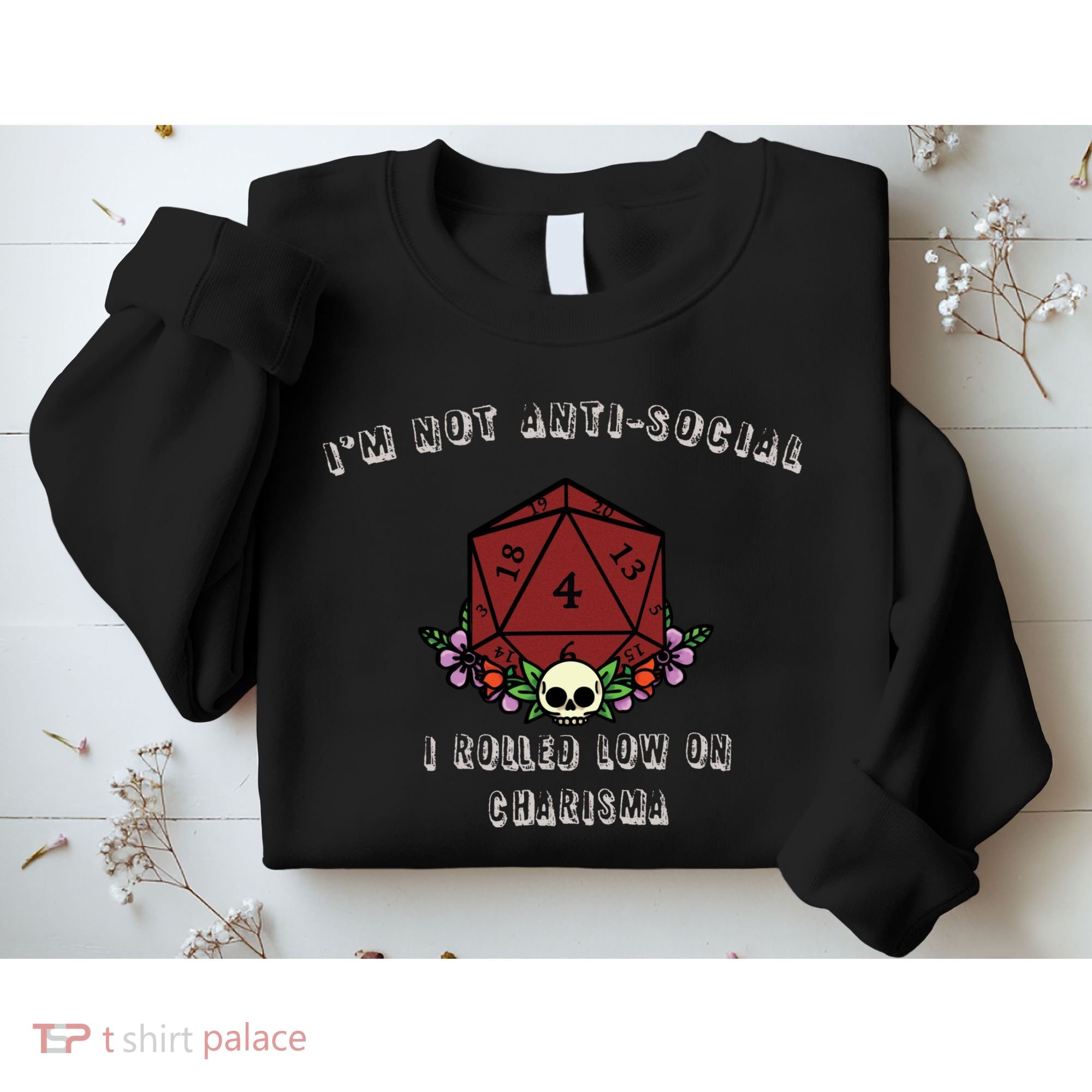 I'm Not Anti-Social I Rolled Low On Charisma Sweatshirt