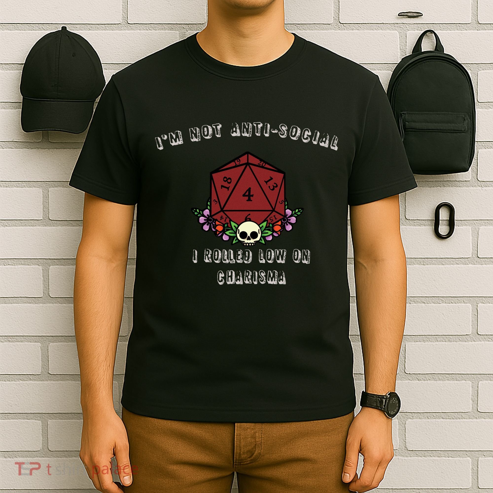 I'm Not Anti-Social I Rolled Low On Charisma T-Shirt