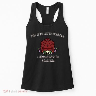 I'm Not Anti-Social I Rolled Low On Charisma Women's Tank Top