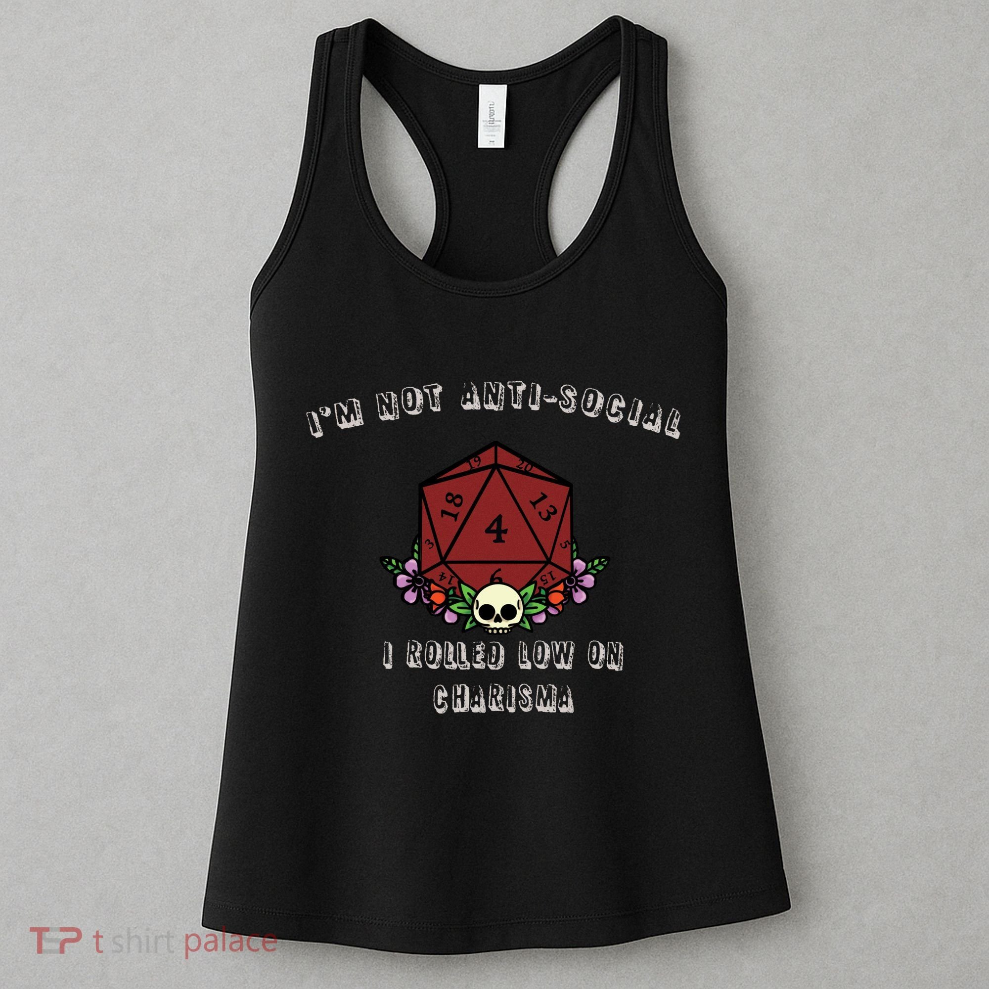 I'm Not Anti-Social I Rolled Low On Charisma Women's Tank Top