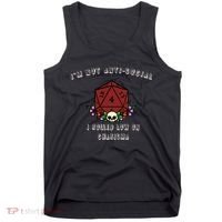 I'm Not Anti-Social I Rolled Low On Charisma Tank Top thumb 0
