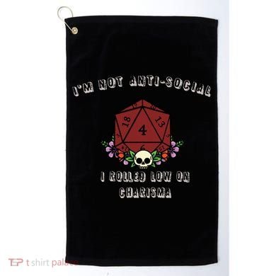 I'm Not Anti-Social I Rolled Low On Charisma Golf Towel
