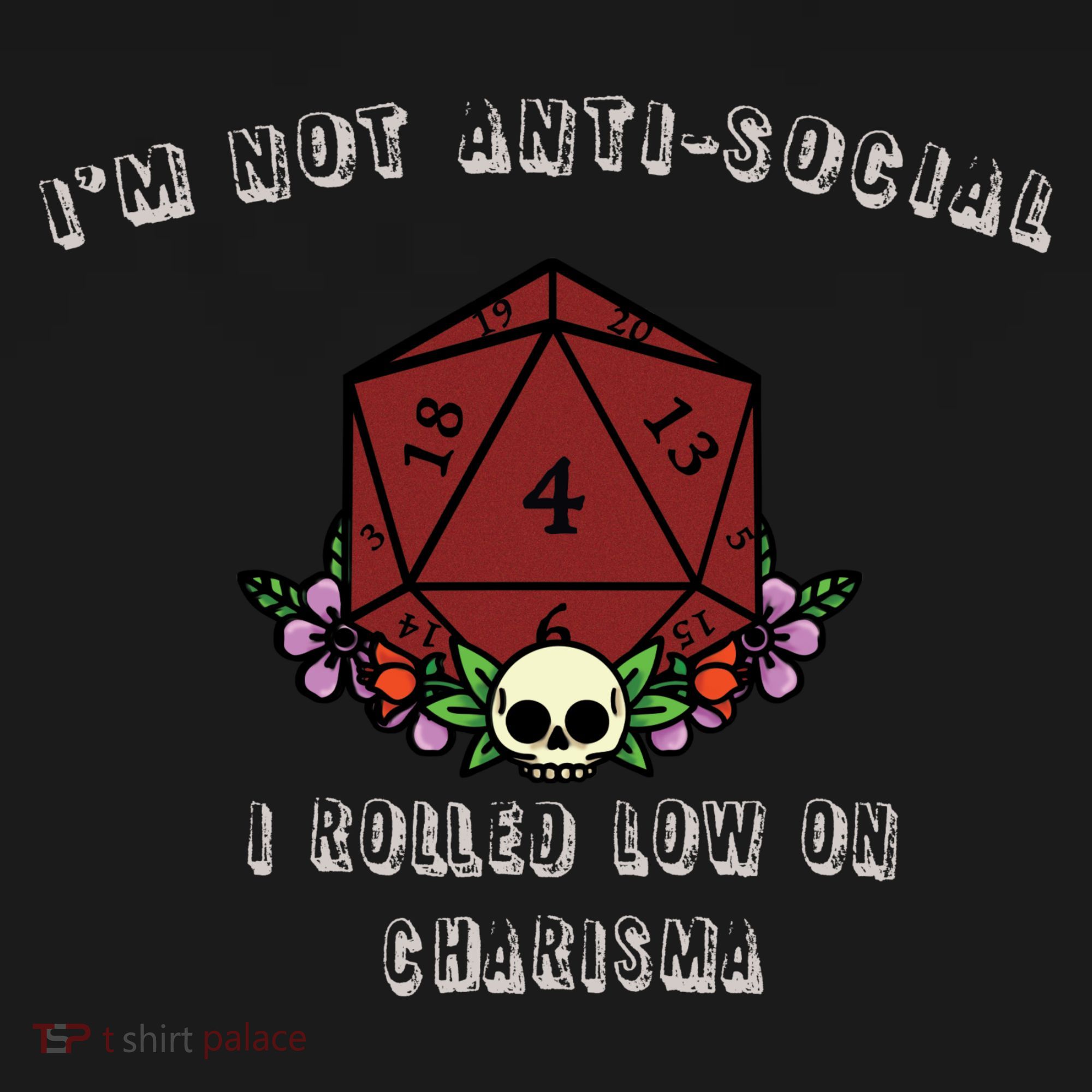 I'm Not Anti-Social I Rolled Low On Charisma Women's T-Shirt