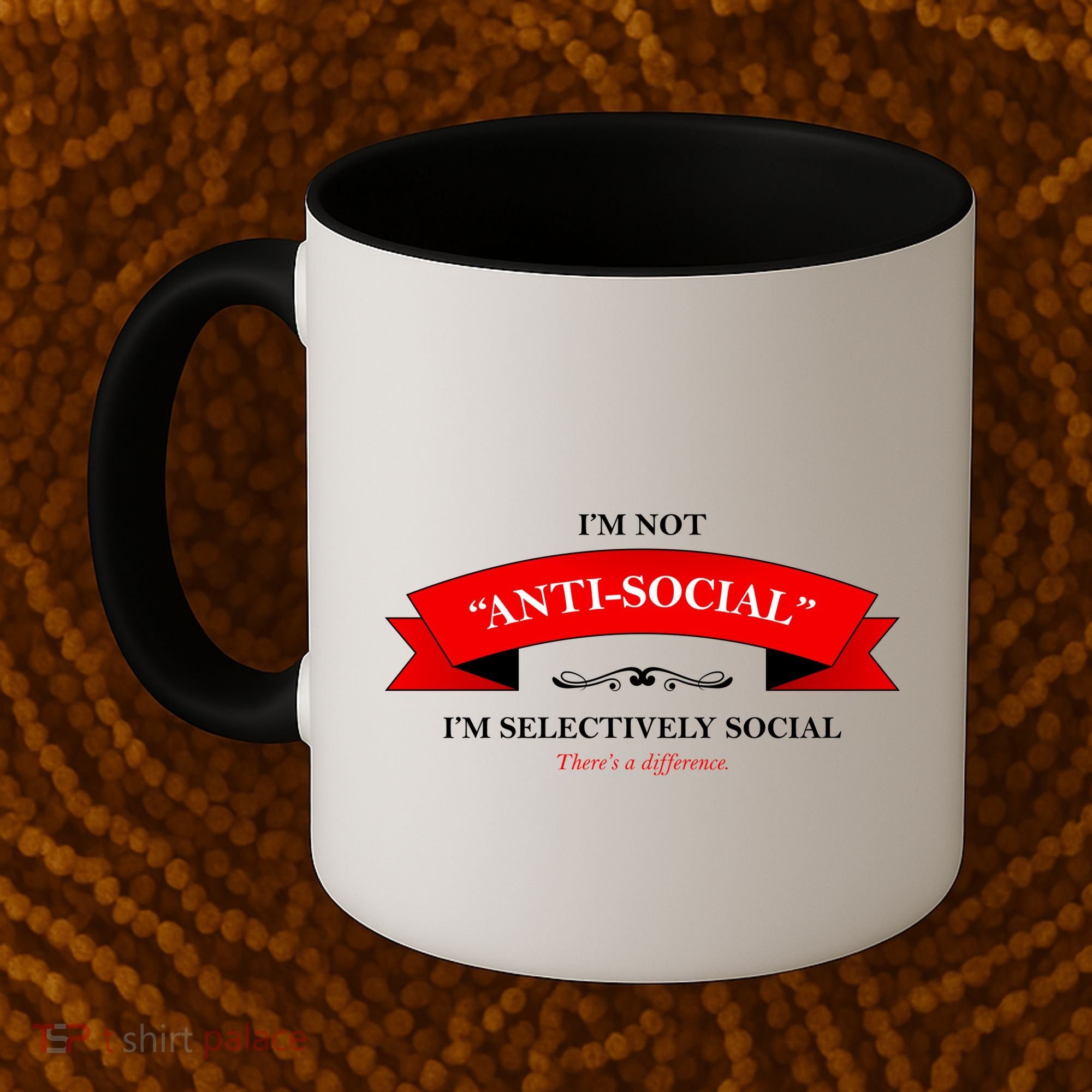 I'm Not Anti-Social I'm Selectively Social Coffee Mug