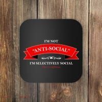 I'm Not Anti-Social I'm Selectively Social Coaster thumb 0