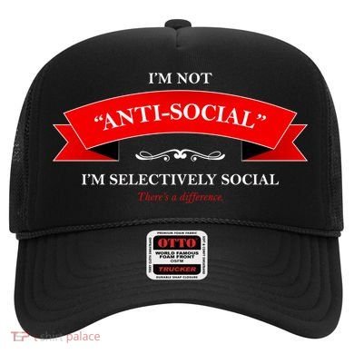I'm Not Anti-Social I'm Selectively Social Hat