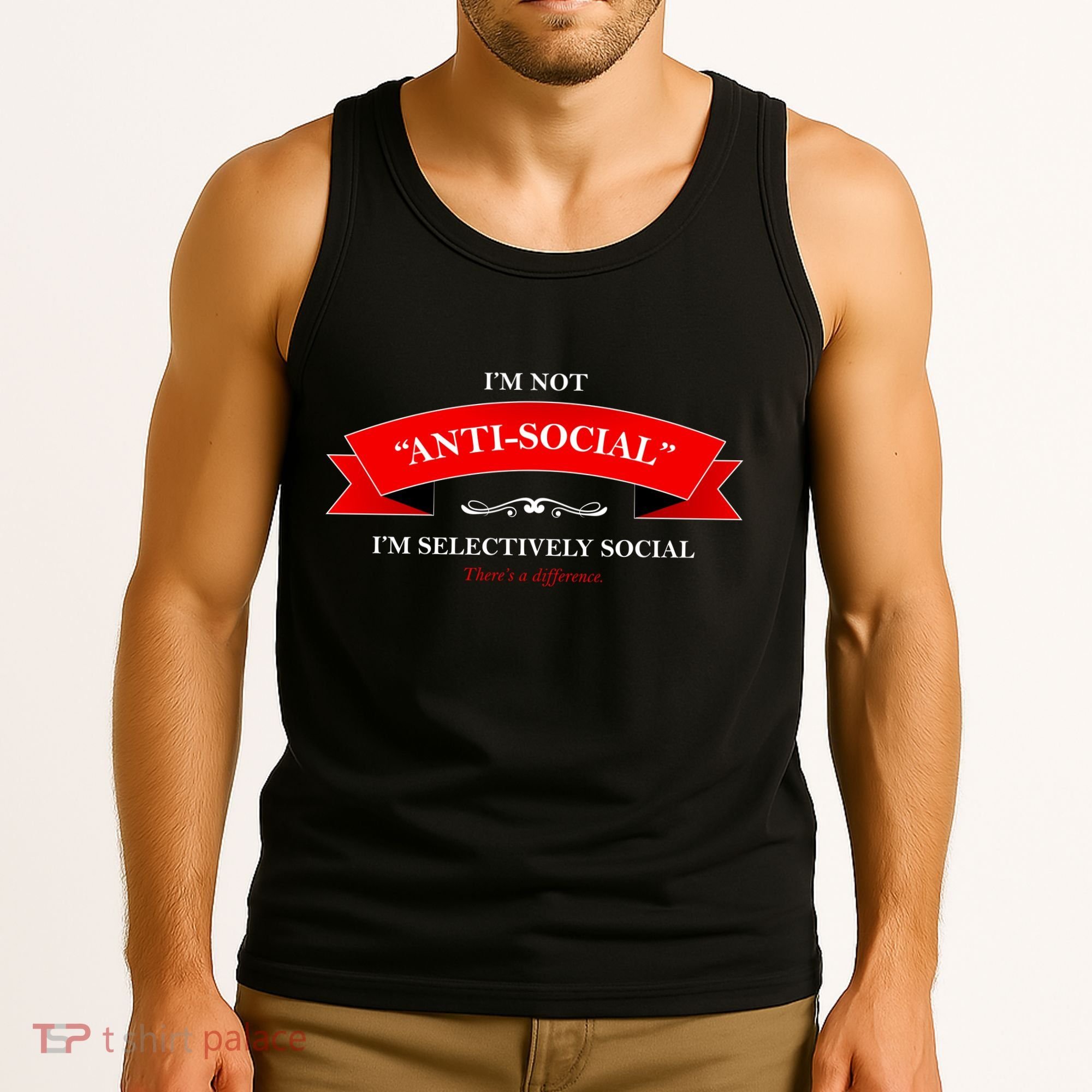 I'm Not Anti-Social I'm Selectively Social Tank Top