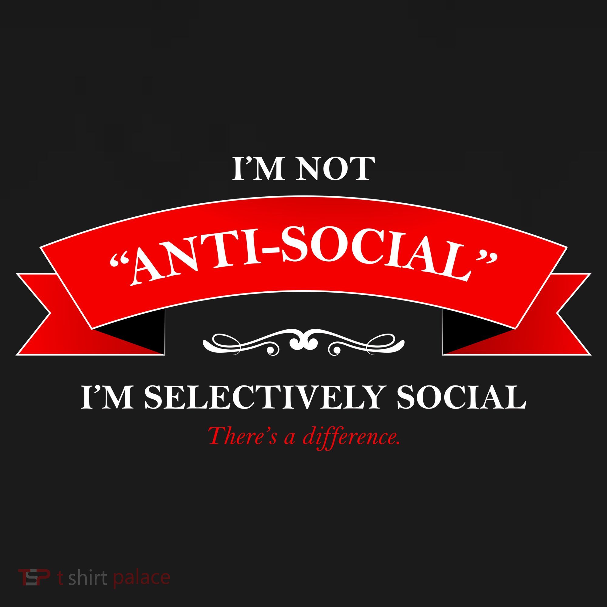 I'm Not Anti-Social I'm Selectively Social Tank Top