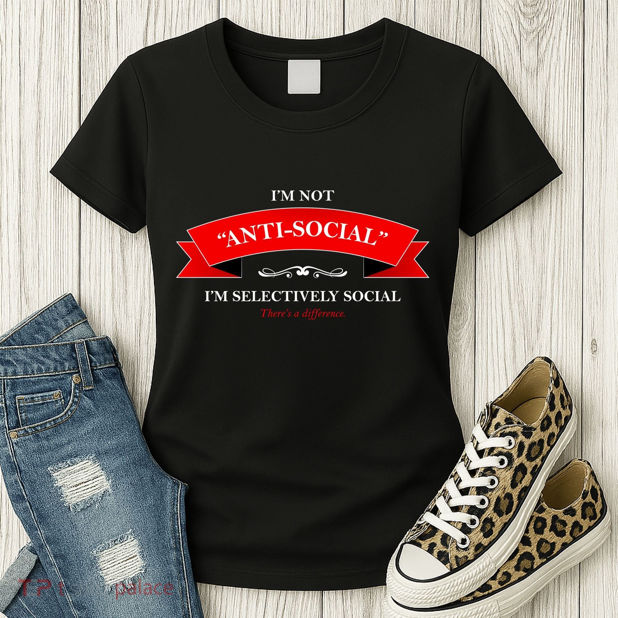 I'm Not Anti-Social I'm Selectively Social Women's T-Shirt