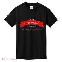 I'm Not Anti-Social I'm Selectively Social Kids T-Shirt thumb 0