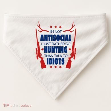 I'm Not Antisocial Hunting Funny USA-Made Doggie Bandana