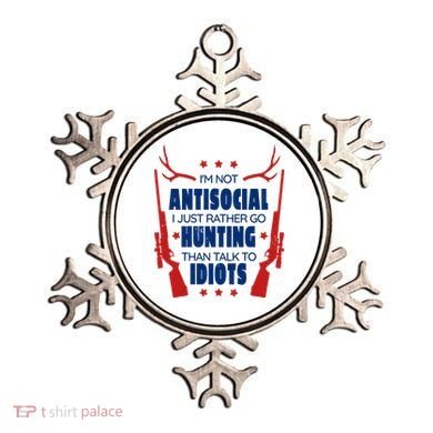 I'm Not Antisocial Hunting Funny Ornament