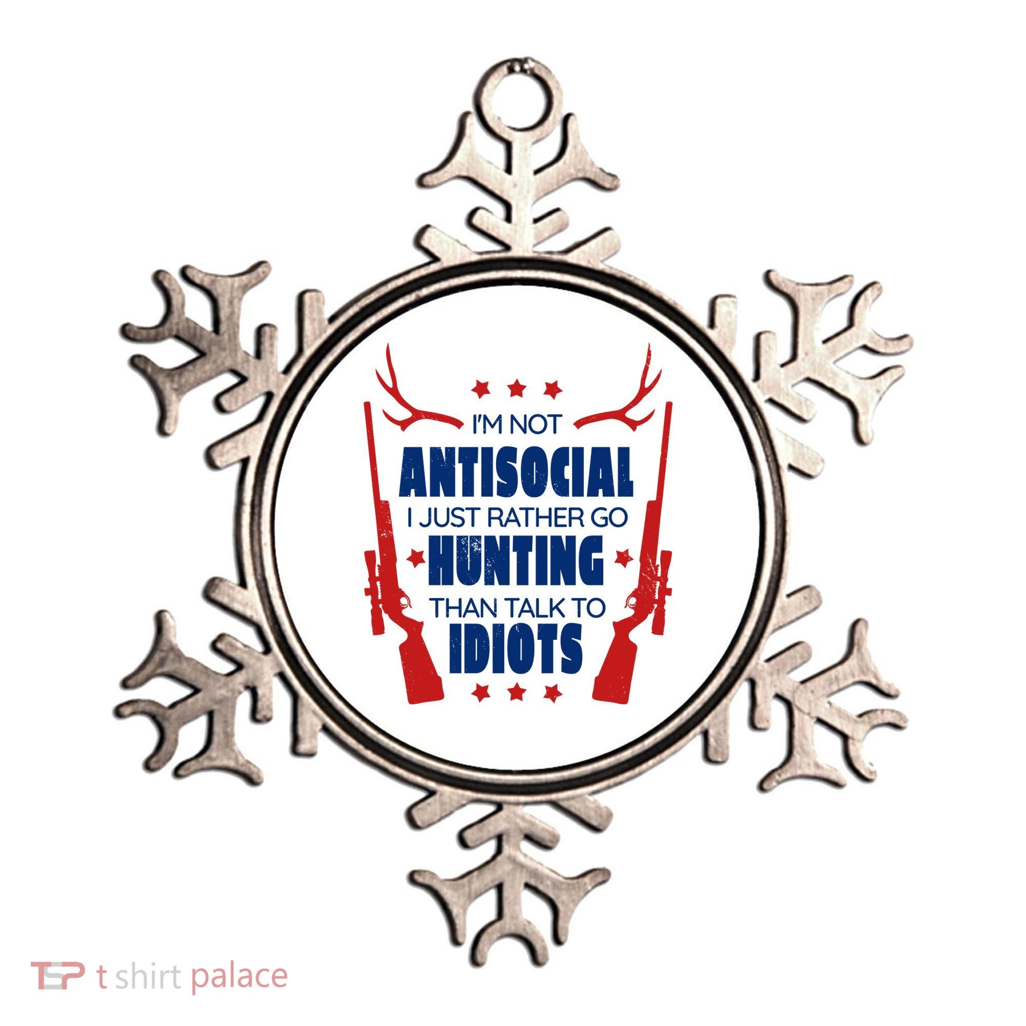 I'm Not Antisocial Hunting Funny Ornament