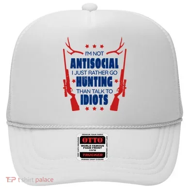 I'm Not Antisocial Hunting Funny Hat