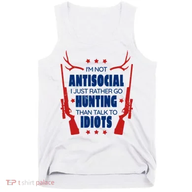 I'm Not Antisocial Hunting Funny Tank Top