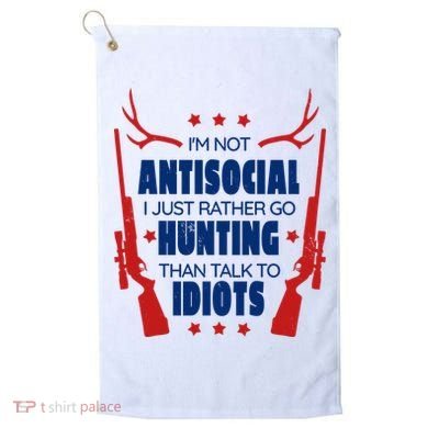 I'm Not Antisocial Hunting Funny Golf Towel