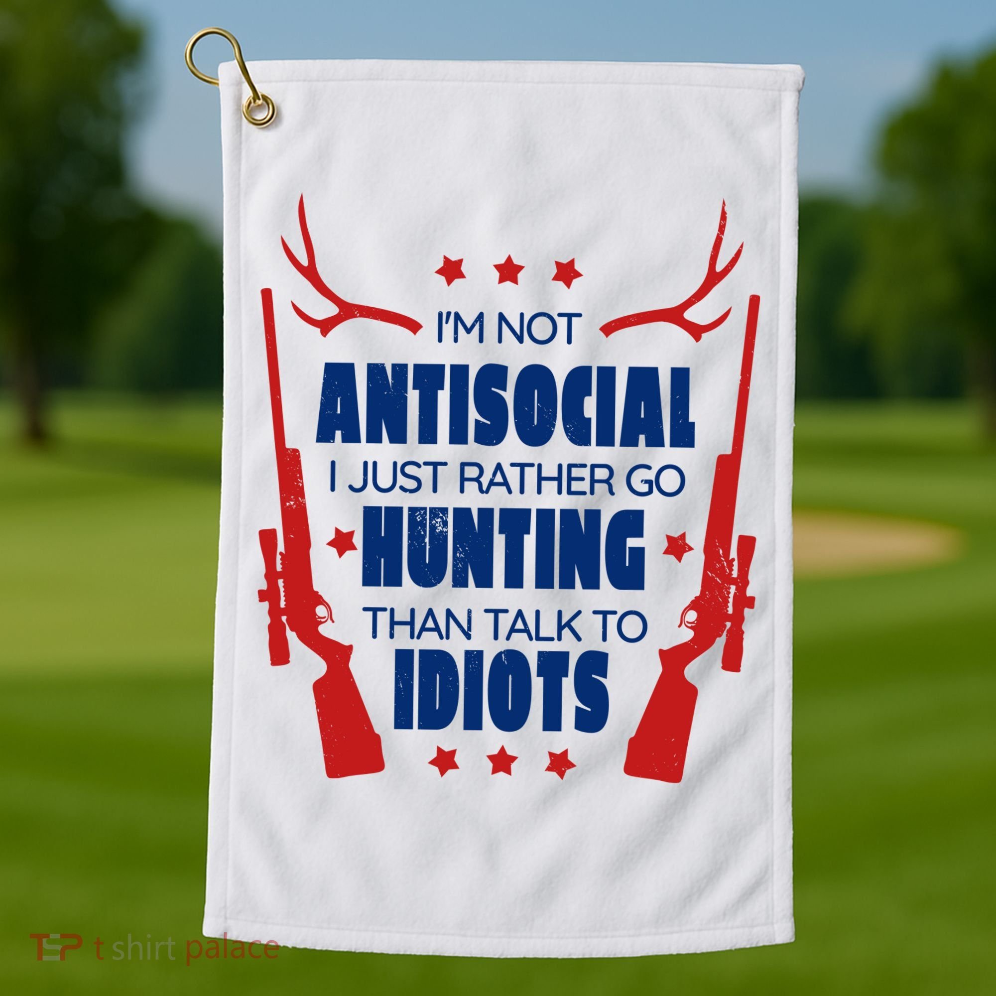 I'm Not Antisocial Hunting Funny Golf Towel