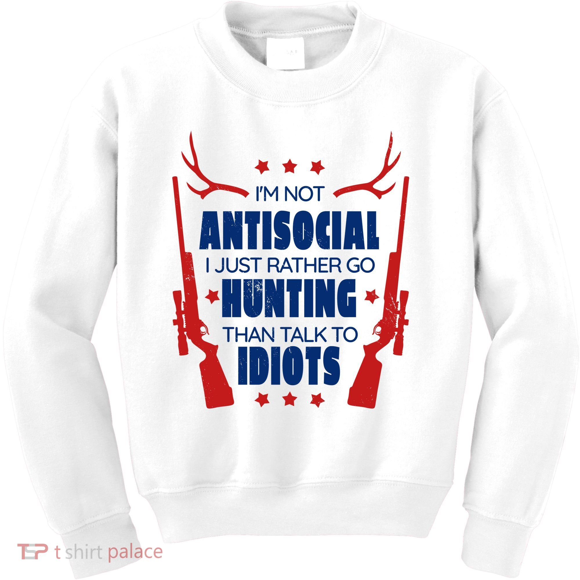 I'm Not Antisocial Hunting Funny Kids Sweatshirt