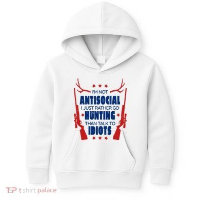 I'm Not Antisocial Hunting Funny Kids Hoodie