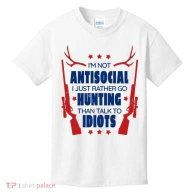 I'm Not Antisocial Hunting Funny Kids T-Shirt