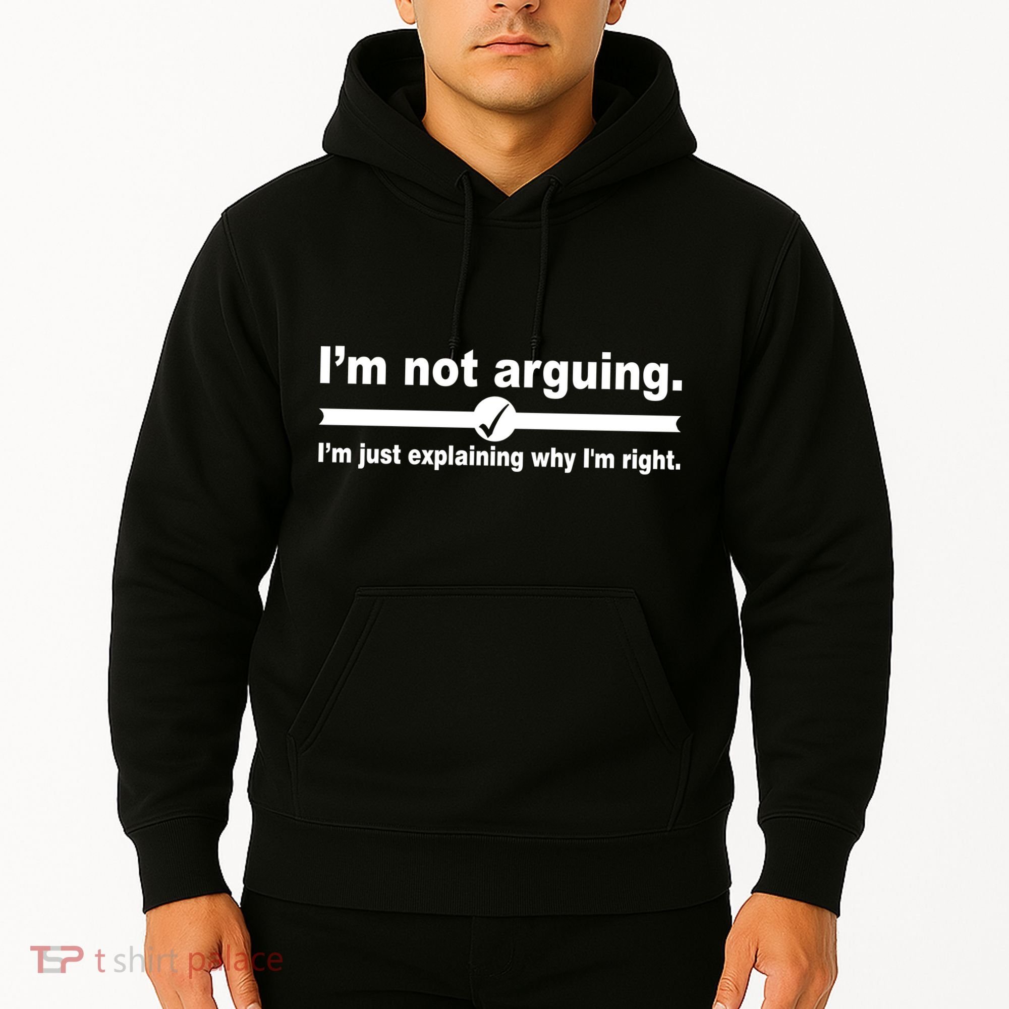I'm Not Arguing Just Explaining Why I'm Right Hoodie