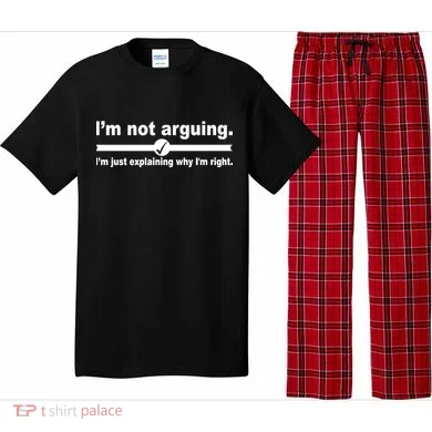 I'm Not Arguing Just Explaining Why I'm Right Pajama Set