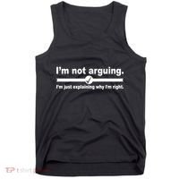 I'm Not Arguing Just Explaining Why I'm Right Tank Top thumb 0