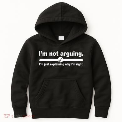I'm Not Arguing Just Explaining Why I'm Right Kids Hoodie